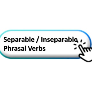 Separable / Inseparable Phrasal Verbs