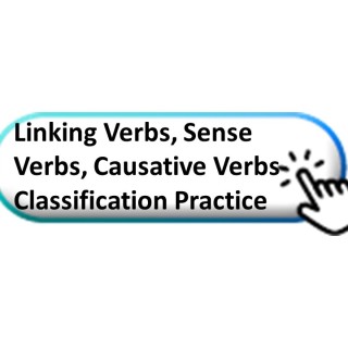 Linking Verbs, Sense Verbs, Causative Verbs Classification Practice